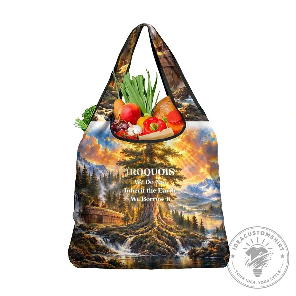 Iroquois We Do Not Inherit The Earth Native American Nature Art Reusable Grocery Bag