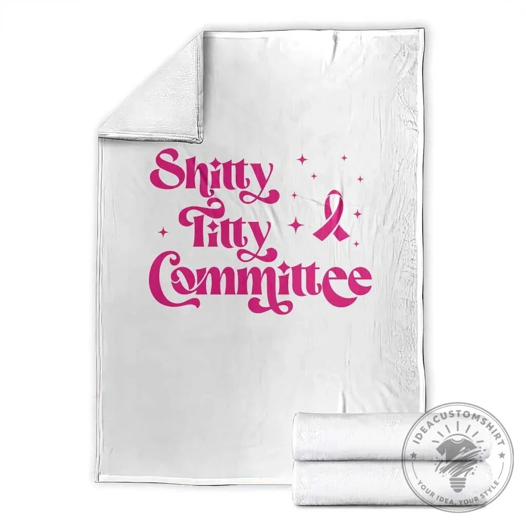 Shitty Titty Committee Breast Cancer Awareness Pink Ribbon Throw Blanket